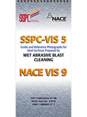 SSPC VIS 5 / NACE VIS 9 – Guía Visual de Granallado Húmedo y Preparación de Superficies